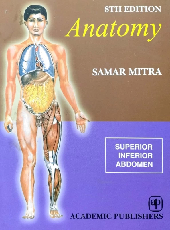 Anatomy Vol 1 (8th Edition) by Samar Mitra – Superior & Inferior Limbs, Abdomen | Academic Publishers