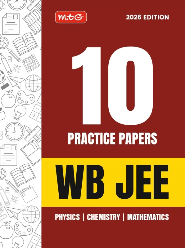 MTG WBJEE 10 Practice Papers – Physics, Chemistry & Mathematics | Solved Papers for West Bengal Joint Entrance Exam