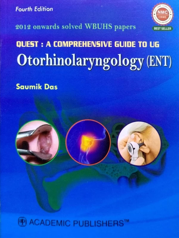 Quest: A Comprehensive Guide to UG Otorhinolaryngology (ENT) by Saumik Das | 4th Edition | Academic Publishers