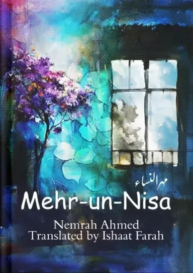 Mehr-Un-Nisa By Nemrah Ahmed And Translated By Israat Farah - মেহের-উন-নিসা - নিমরা আহমেদ - ইসরাত ফারাহ্‌ by Unity Publication